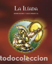 Libros: La Il&iacute;ada - Ricardo, Arianna; Peinado, Carlos
