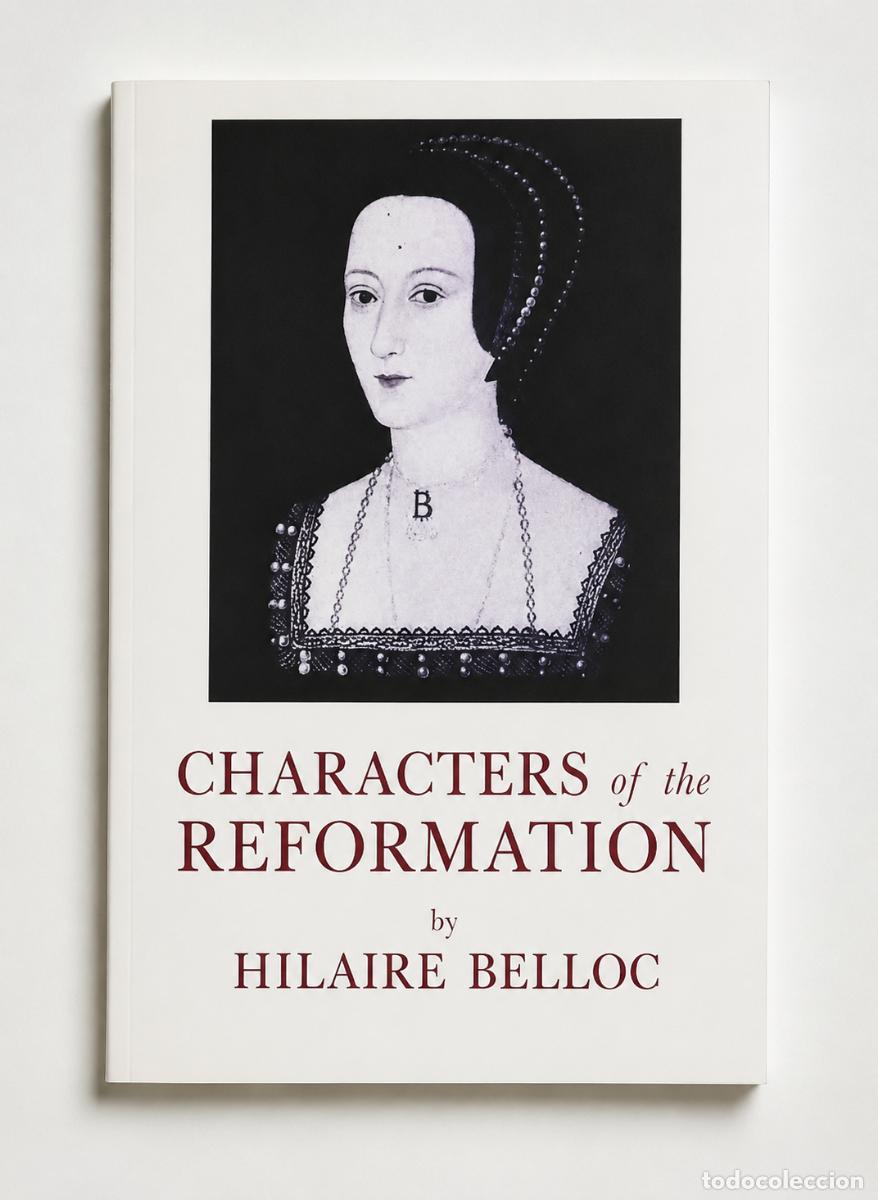 Libros: Hilaire Belloc &ndash; Characters of the Reformation &ndash; Lulu.com &ndash; 2017 LM