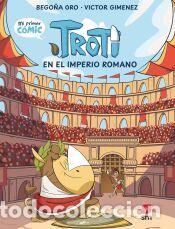 Libros: Troti en el Imperio romano - Oro Pradera, Bego&ntilde;a