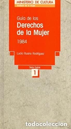 Libros: GUIA DE LOS DERECHOS DE LA MUJER 1984-RUANO RODRIGUEZ, Lucia.