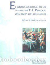 Libros: El Mock-Symposium en las novelas de T.L.Peacock: Una deuda con los cl&aacute;sicos - Ramos Ramos, Roc&iacute;o