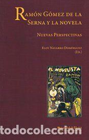 Libros: Ram&oacute;n G&oacute;mez de la Serna y la novela : nuevas perspectivas - Navarro Dom&iacute;nguez, Eloy