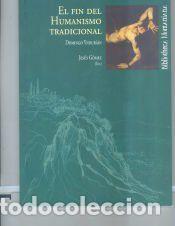 Libros: EL FIN DEL HUMANISMO TRADICIONAL: DE DOMINGO YNDUR&Aacute;IN - G&oacute;mez G&oacute;mez, Jes&uacute;s