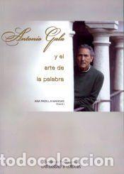 Libros: Antonio Gala y el arte de la palabra - Padilla Mangas, Ana Mar&iacute;a