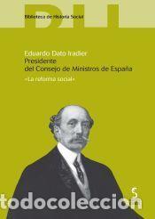 Libros: Eduardo Dato Iradier, Presidente de Ministros de Espa&ntilde;a - Javier Paricio