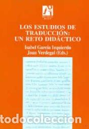Libros: Los estudios de traducci&oacute;n: un reto did&aacute;ctico - Arg&uuml;eso Gonzalez, Antonio et. al.
