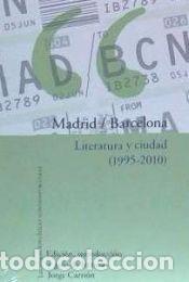 books: Madrid-Barcelona : literatura y ciudad, 1995-2010 - VVAA