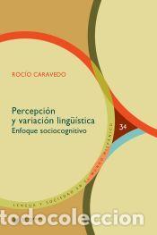 books: Percepci&oacute;n y variaci&oacute;n ling&uuml;&iacute;stica. - Caravedo, Roc&iacute;o