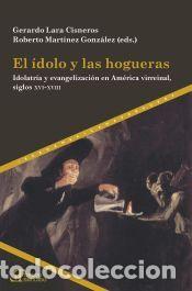 Libros: El &iacute;dolo y las hogueras - Mart&iacute;nez Gonz&aacute;lez, Roberto