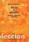 Libros: Viaje a M&eacute;xico. (Ensayos, cr&oacute;nicas y retratos.) - Casta&ntilde;&oacute;n, Adolfo