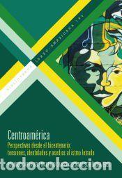 Libros: Centroam&eacute;rica: perspectivas desde el bicentenario : tensiones, identidades y asedios al istmo
