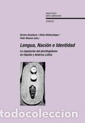 Libros: Lengua, Naci&oacute;n e Identidad. La regulaci&oacute;n del pluriling&uuml;ismo en Espa&ntilde;a y Am&eacute;rica Latina. -