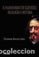 Libros: Humanismo de Quevedo: filolog&iacute;a e historia, El - Victoriano Roncero L&oacute;pez