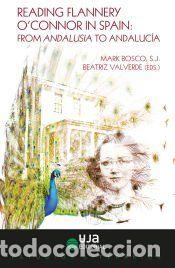 Libros: Reading Flannery OConnor in Spain: From Andalusia to Andaluc&iacute;a - Arbona, Guadalupe; Pouchet, Anne