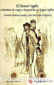 Libros: El bistur&iacute; ingl&eacute;s: Literatura de viajes e hispanismo en lengua inglesa - Ruiz Mas, Jos&eacute;