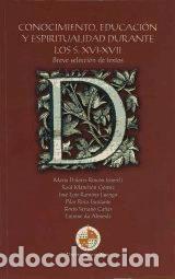 Livres: Conocimiento, educaci&oacute;n y espiritualidad durante los S. XVI-XVII: Breve selecci&oacute;n de textos -