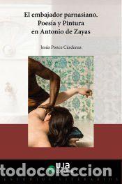 books: El embajador parnasiano: poes&iacute;a y pintura en Antonio de Zayas - Jes&uacute;s Ponce C&aacute;rdenas