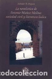 books: La novel&iacute;stica de Antonio Mu&ntilde;oz Molina: Sociedad civil y literatura l&uacute;dica - Oropesa, Salvador A.