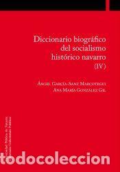 books: Diccionario biogr&aacute;fico del socialismo navarro (IV) - Gonz&aacute;lez Gil, Ana Mar&iacute;a; Garc&iacute;a-Sanz