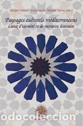Libros: Paysages culturels m&eacute;diterran&eacute;ens: lieux d&acute;identit&eacute; et de m&eacute;moire litt&eacute;raire - Medina Arjona,