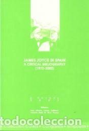 Libros: James Joyce in Spain: A critical bibliography (1972-2002) - L&aacute;zaro Lafuente, Luis Alberto; de Toro
