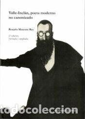 Livres: Valle-Incl&aacute;n, poeta moderno no canonizado: 2&ordf; edici&oacute;n revisada y ampliada - Mascato Rey, Rosario