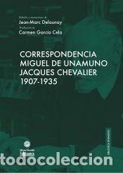 Livres: CORRESPONDENCIA. MIGUEL DE UNAMUNO CON JACQUES CHEVALIER 1907-1935 - Varios autores