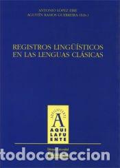 Livres: Registros ling&uuml;&iacute;sticos en las lenguas cl&aacute;sicas - & Ramos Guerreira, Agust&iacute;n (eds.); L&oacute;pez Eire,