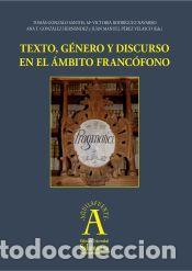 Libros: TEXTO, G&Eacute;NERO Y DISCURSO EN EL &Aacute;MBITO FRANC&Oacute;FONO - &nbsp;