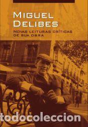Libros: Miguel Delibes: novas leituras cr&iacute;ticas de sua obra - VV.AA.