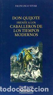 B&uuml;cher: Don Quijote frente a los caballeros de los tiempos modernos - Vivar, Francisco