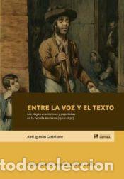 Libros: Entre la voz y el texto : los ciegos oracioneros y papelistas en la Espa&ntilde;a Moderna (1500-1836) -