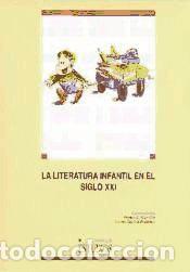 Livres: La literatura Infantil en el Siglo XXI - GARC&Iacute;A PADRINO, JAIME; CERRILLO TORREMOCHA, PEDRO C&Eacute;SAR