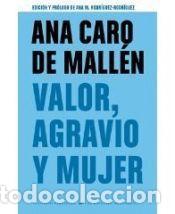 Libros: VALOR, AGRAVIO Y MUJER - CARO DE MALL&Eacute;N, ANA