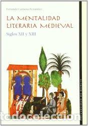 Libros: Mentalidad literaria medieval, la: siglos xii y xiii - CARMONA FERNANDEZ, FERNANDO