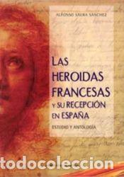 Libros: Heroidas francesas y su recepcion en espa&ntilde;a, las - SAURA SANCHEZ,ALFONSO