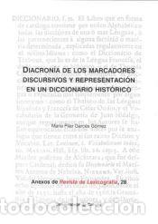 Libros: Diacron&iacute;a de los marcadores discursivos y representaci&oacute;n en un diccionario hist&oacute;rico - Mar&iacute;a Pilar