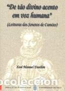 Libros: De t&atilde;o divino acento em voz humana. (Leituras dos Sonetos de Cam&otilde;es) - Dasilva, Xos&eacute; Manuel