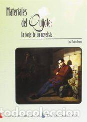 Libros: Materiales del Quijote: la forja de un novelista - Montero Reguera, Jos&eacute;