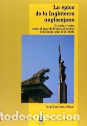 Libros: La &eacute;pica de la Inglaterra anglosajona: historia y textos desde el auge de Mercia al declive de la