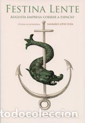 Libros: Festina Lente. Augusta empresa correr a espacio - Universidade da Coru&ntilde;a