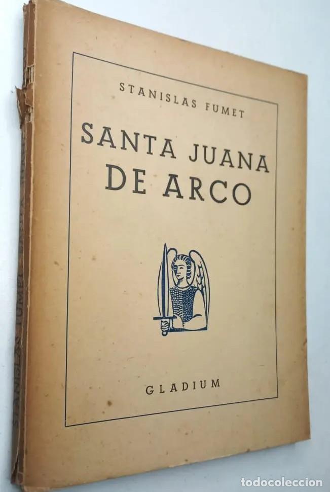 Libros: Stanislas Fumet &ndash; Santa Juana de Arco &ndash; Gladium &ndash; LM
