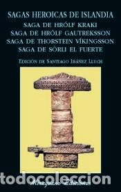 Libros: Sagas heroicas de Islandia: Saga de Hr&oacute;lf Kraki, Saga de Hr&oacute;lf Gautreksson, Saga de Thorstein
