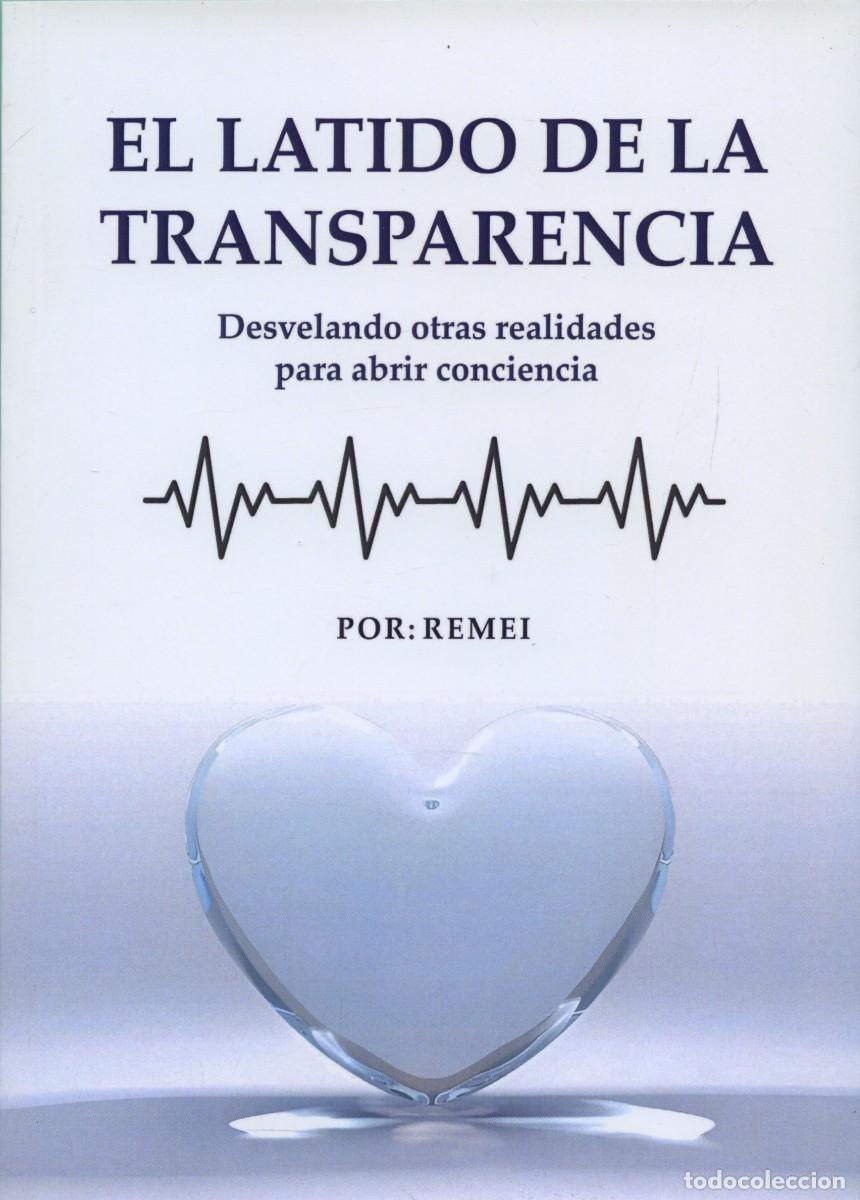 Libros: Remedios Guill&eacute;n Overa (Remei). EL LATIDO DE LA TRANSPARENCIA. DESVELANDO OTRAS REALIDADES PARA ABRI