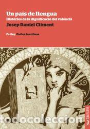 Libros: Un pa&iacute;s de llengua. Hist&ograve;ries de la dignificaci&oacute; del valenci&agrave; - Climent, Josep Daniel