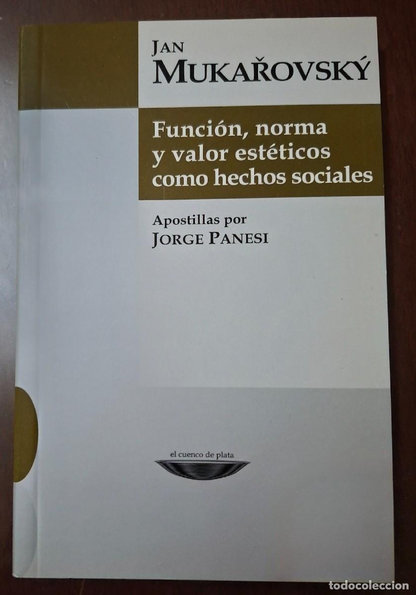 Libros: JAN MUKAROVSKY: FUNCI&Oacute;N, NORMA Y VALOR EST&Eacute;TICOS COMO HECHOS SOCIALES