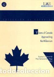 Libros: Visions of Canada approaching the millenium - Somacarrera, Pilar; Pi&ntilde;ero Gil, Eulalia