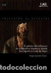 Libros: El g&eacute;nero del soliloquio en la literatura hisp&aacute;nica (desde San Agust&iacute;n a Lope de Vega) - Lezcano