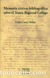 Libros: Memoria cr&iacute;tico-bibliogr&aacute;fica sobre el teatro regional gallego - Carr&eacute; Aldao, Ux&iacute;o