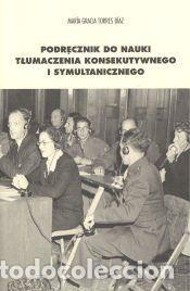 Libros: Podrecznik do nauki tlumaczenia konsekutywnego i&nbsp;symultanicznego - Torres D&iacute;az, M&ordf; Gracia.
